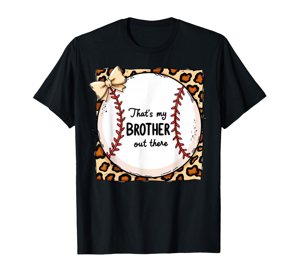 Thats My Brother Out There Baseball T-Shirt - Minimalist Print Unisex - T-Shirt, Sweatshirt, Hoodie
