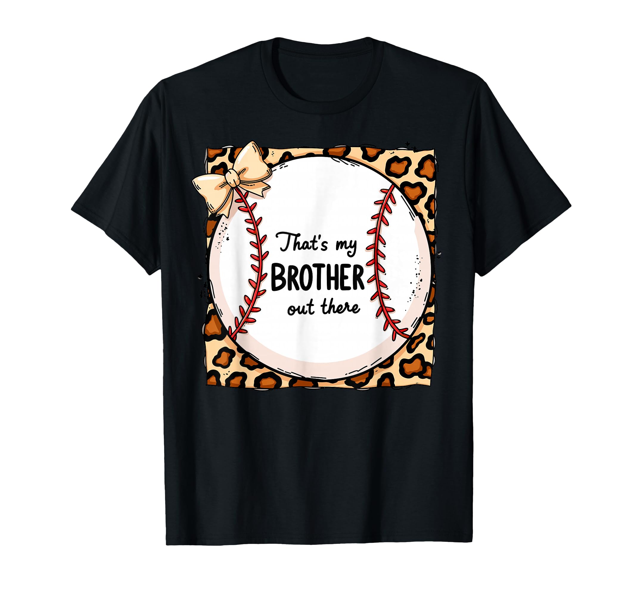 Thats My Brother Out There Baseball T-Shirt - Minimalist Print Unisex - T-Shirt, Sweatshirt, Hoodie