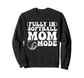 Softball Mom Mothers Day Baseball Sweatshirt - Fun Novelty Design Unisex - T-Shirt, Sweatshirt, Hoodie