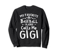 My Favorite Baseball Player Calls Me Sweatshirt - Graphic Print Unisex - T-Shirt, Sweatshirt, Hoodie
