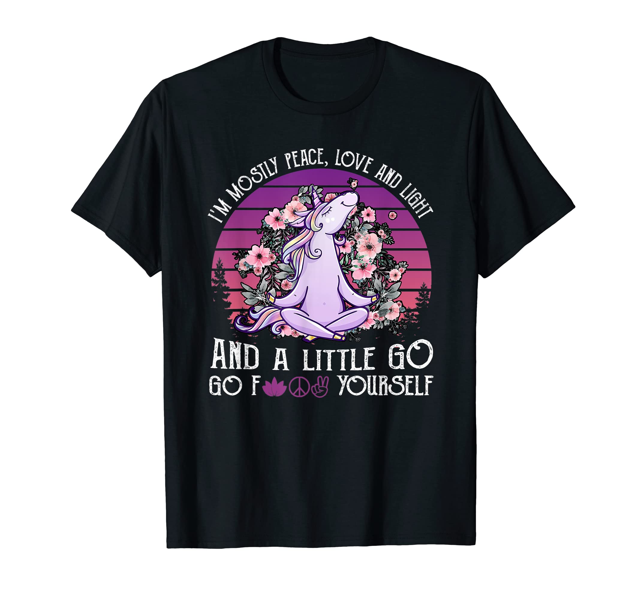 Im Mostly Peace Love Light And Little T-Shirt - Fun Novelty Design Unisex - T-Shirt, Sweatshirt, Hoodie
