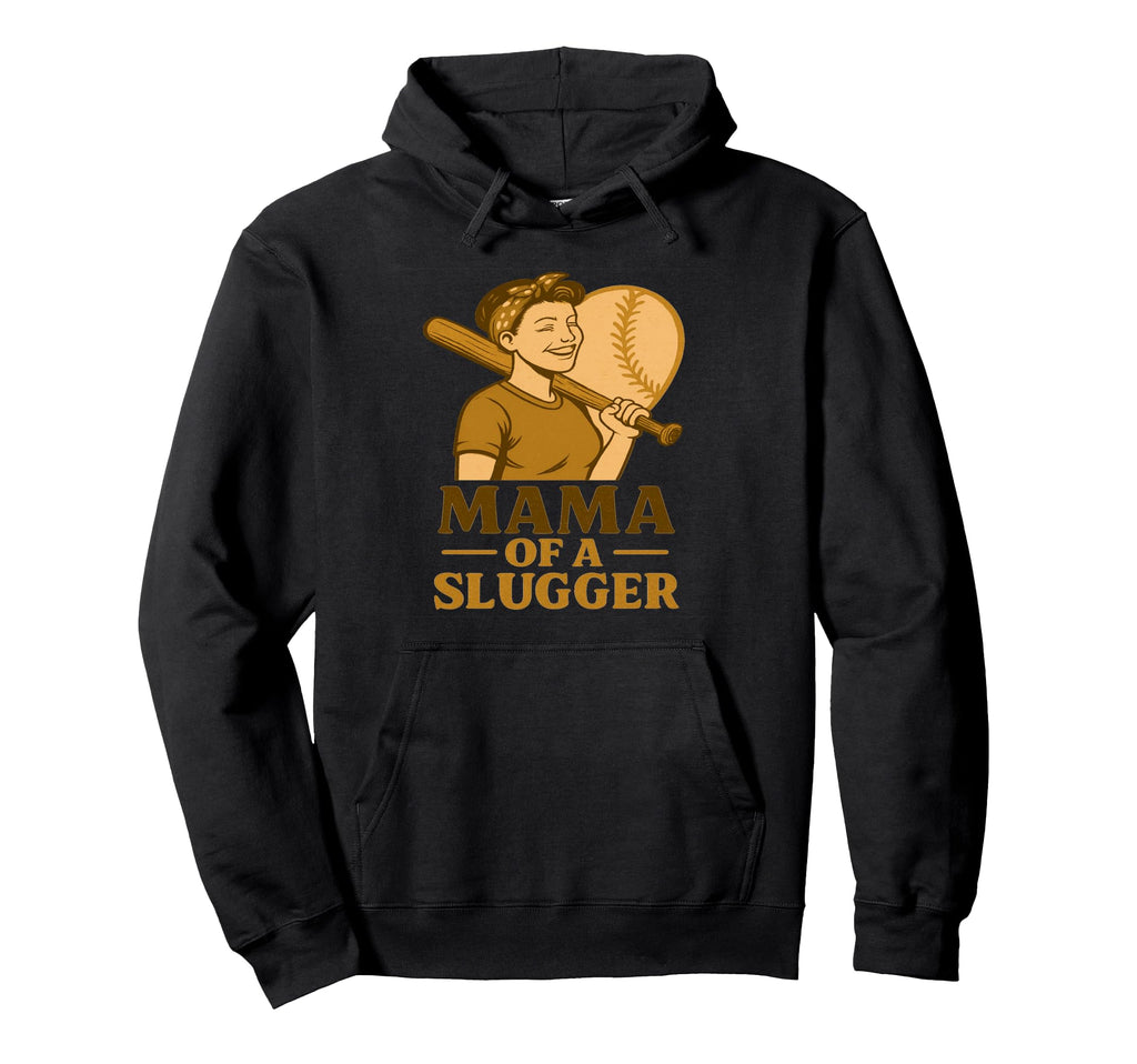 Mama Slugger Baseball Mom Hoodie - Casual Everyday Wear Men Women - T-Shirt, Sweatshirt, Hoodie