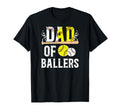 Dad Ballers Proud Softball Baseball Dad T-Shirt - Unique Graphic Men Women - T-Shirt, Sweatshirt, Hoodie