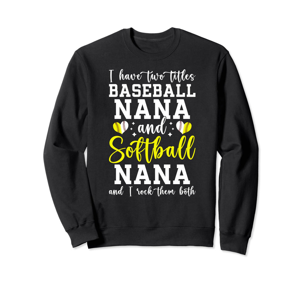 Baseball Nana And Softball Nana Sweatshirt - Streetwear Style for Adults - T-Shirt, Sweatshirt, Hoodie