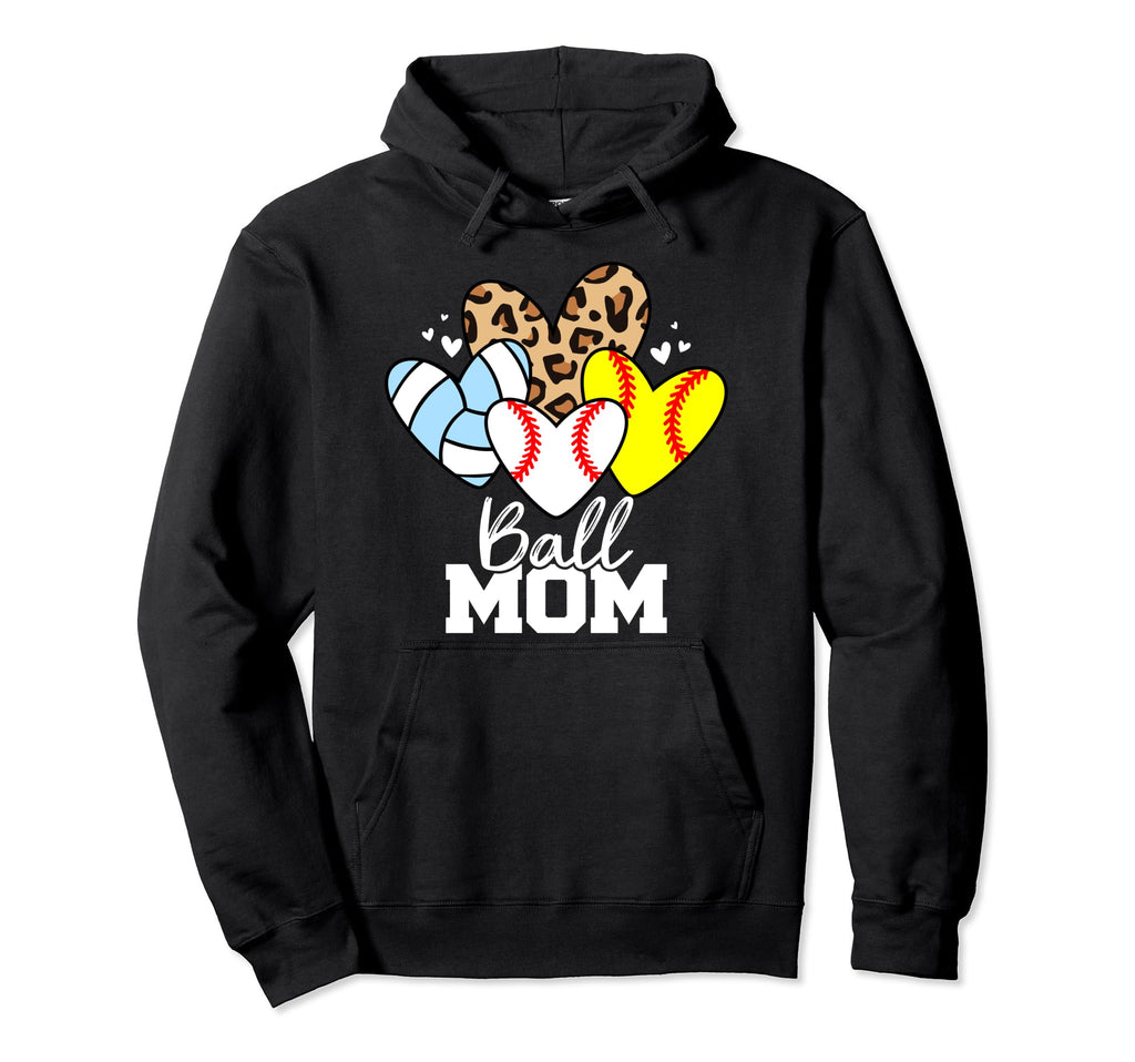 Ball Mom Funny Baseball Softball Volleyball Hoodie - Trendy Graphic Unisex - T-Shirt, Sweatshirt, Hoodie