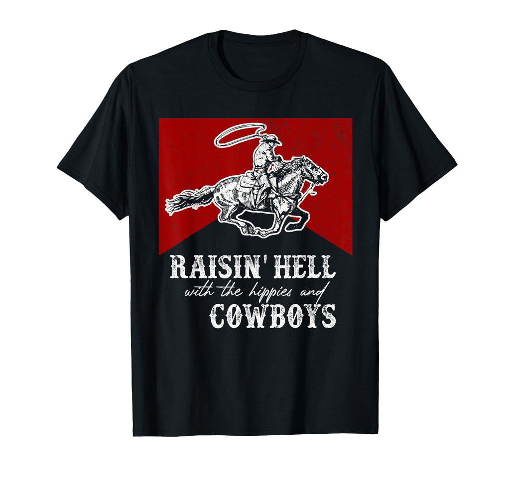 Raising Hell Hippies And Cowboys Western T-Shirt - Graphic Print Men Women - T-Shirt, Sweatshirt, Hoodie