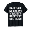 Baseball Players Have Prettiest T-Shirt - Streetwear Style Unisex - T-Shirt, Sweatshirt, Hoodie