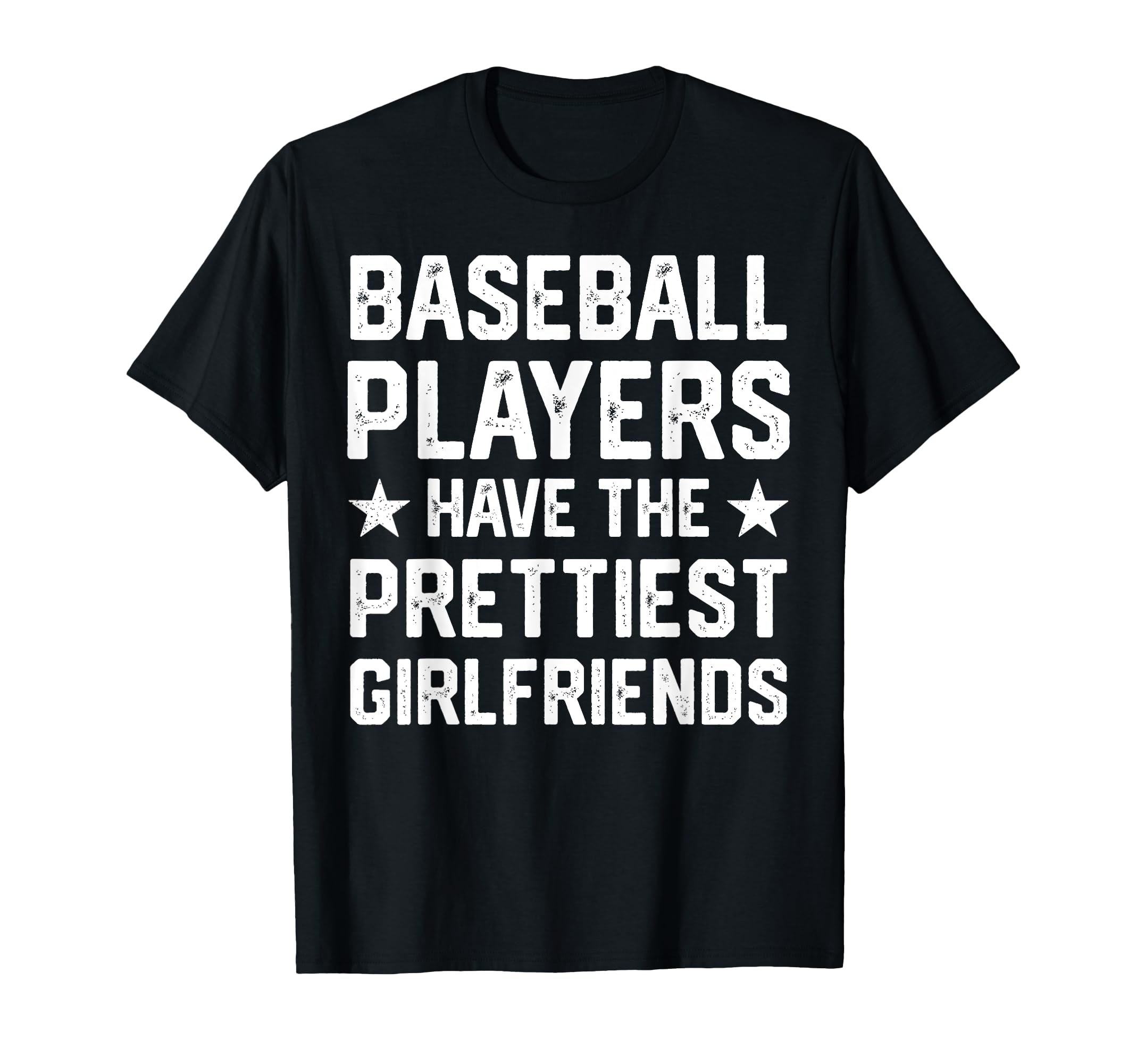 Baseball Players Have Prettiest T-Shirt - Streetwear Style Unisex - T-Shirt, Sweatshirt, Hoodie