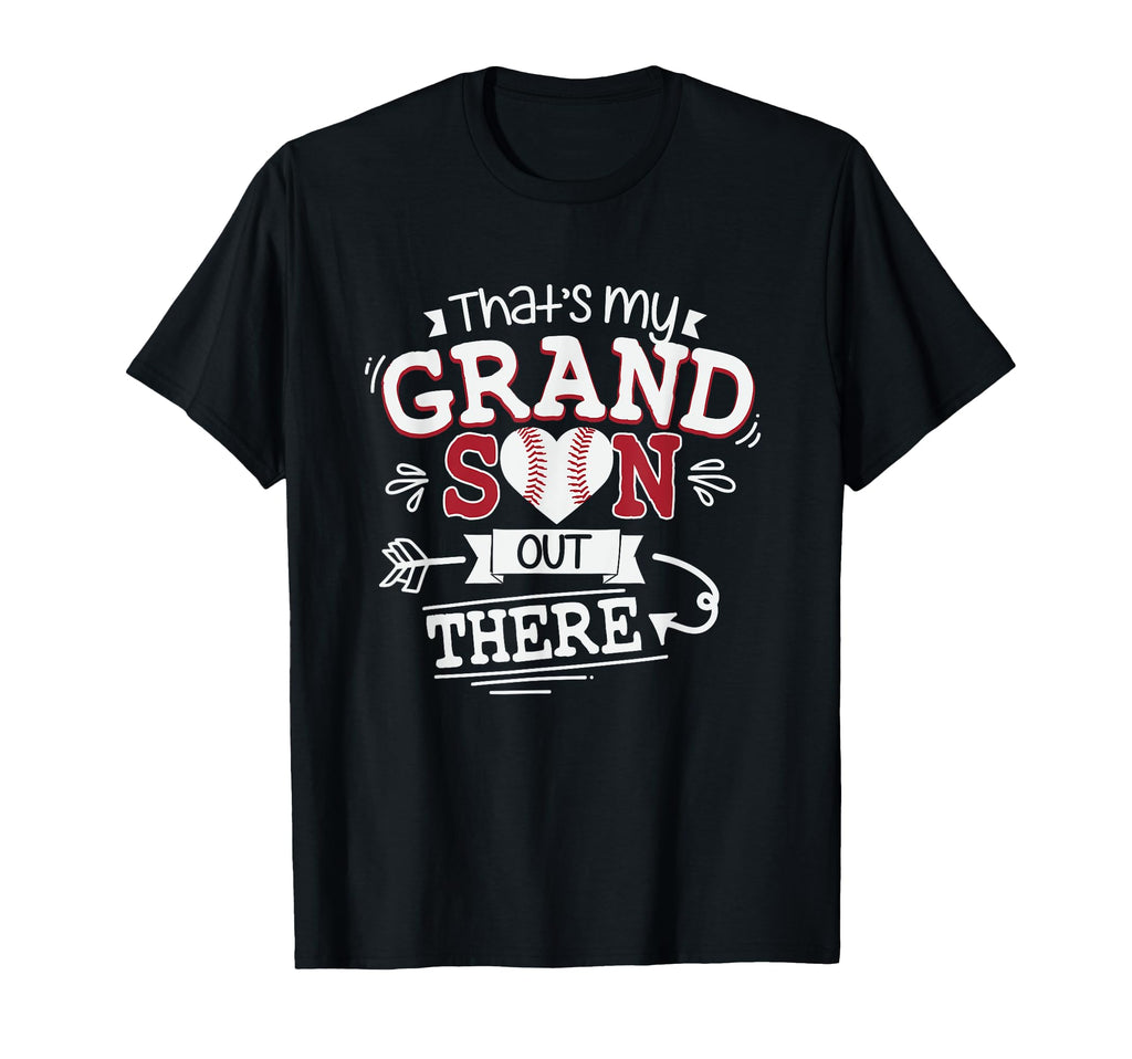 Thats My Grandson Out There Baseball T-Shirt - Graphic Print for Adults - T-Shirt, Sweatshirt, Hoodie