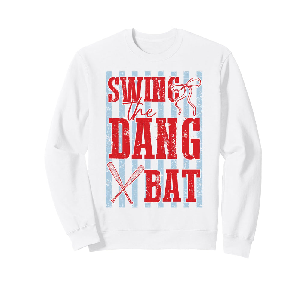 Swing Dang Bat Baseball Season Game Sweatshirt - Unique Graphic Men Women - T-Shirt, Sweatshirt, Hoodie