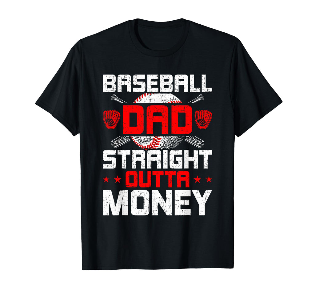 Baseball Dad Straight Outta Money T-Shirt - Graphic Print Men Women - T-Shirt, Sweatshirt, Hoodie