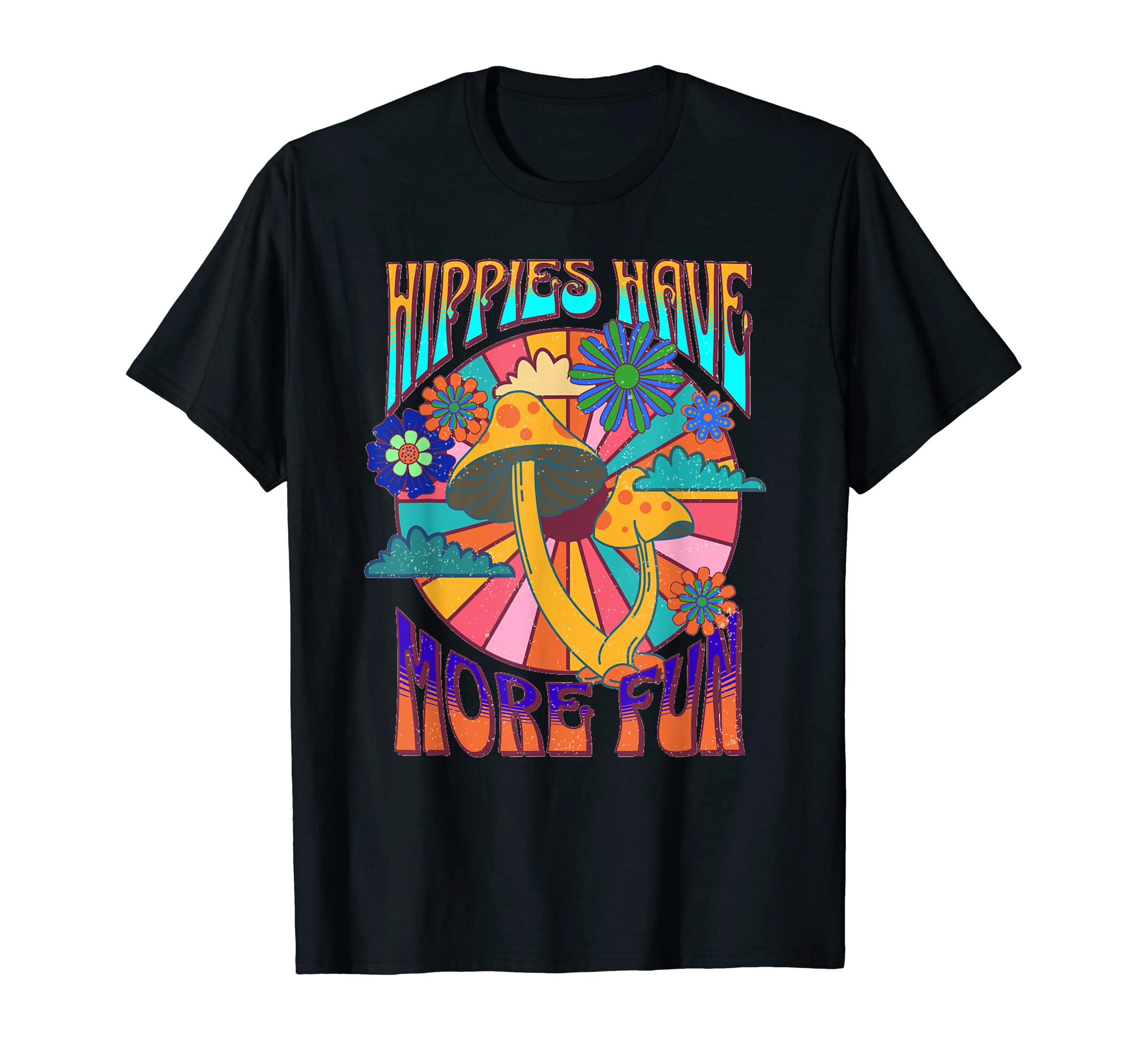 Hippies Have More Fun Mushrooms T-Shirt - Novelty Apparel for Adults - T-Shirt, Sweatshirt, Hoodie