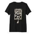 Speed Limit 25 Distressed Road T-Shirt - Casual Everyday Wear for Adults - T-Shirt, Sweatshirt, Hoodie