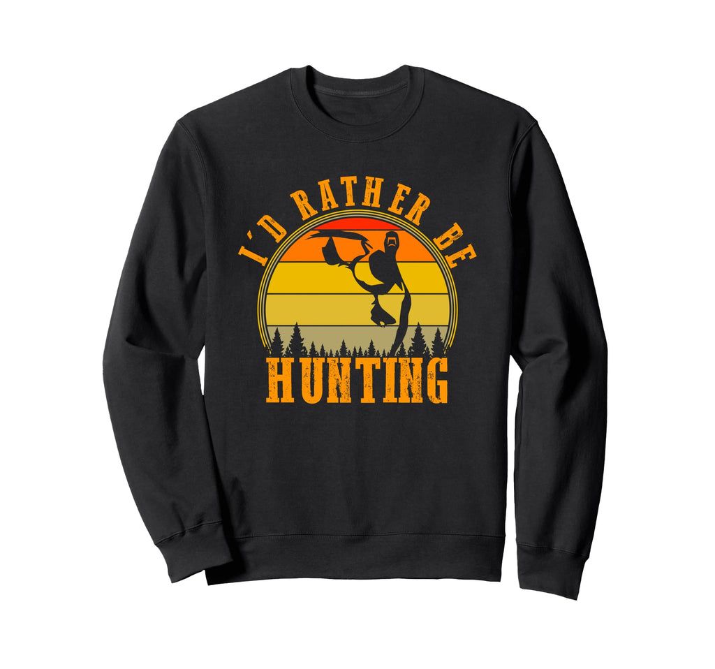 Id Rather Be Hunting Funny Duck Sweatshirt - Aesthetic Graphic Men Women - T-Shirt, Sweatshirt, Hoodie