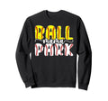 Ballpark Mama Softball Baseball Mom Sweatshirt - Unique Graphic Unisex - T-Shirt, Sweatshirt, Hoodie