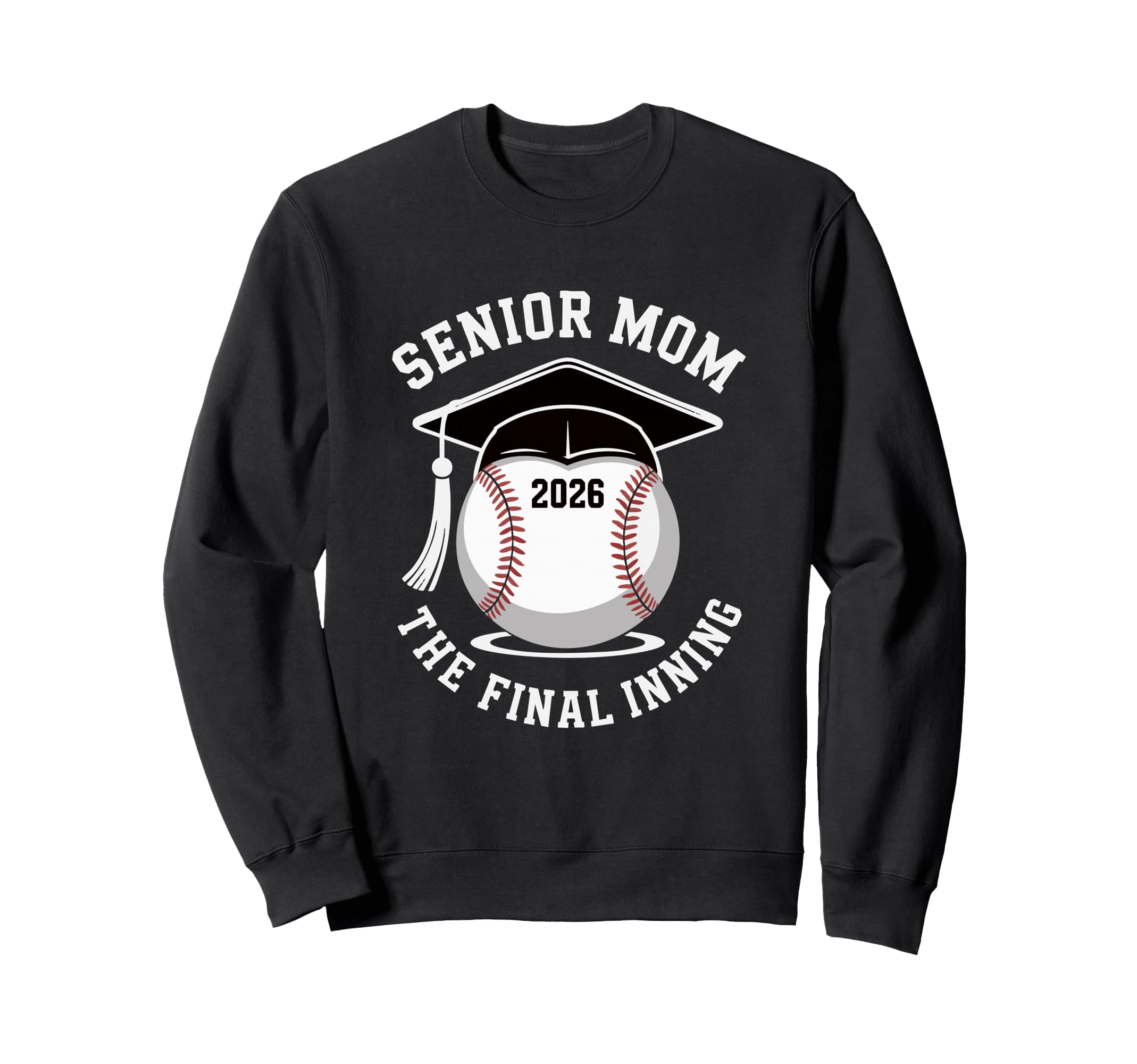 Senior Mom 2026 Baseball Final Inning Sweatshirt - Graphic Print Unisex - T-Shirt, Sweatshirt, Hoodie