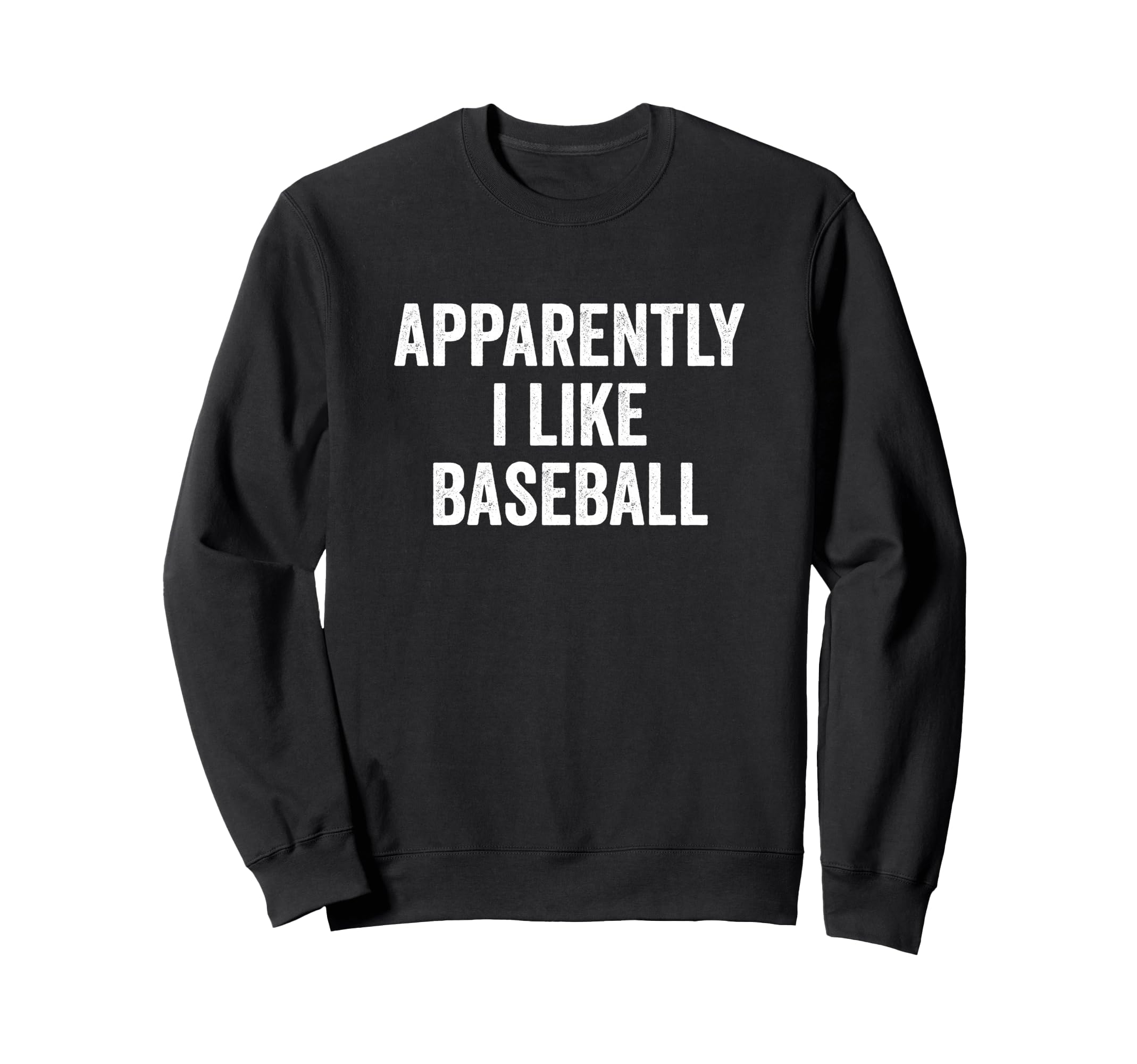 Baseball Gifts Sweatshirt - Novelty Apparel Men Women - T-Shirt, Sweatshirt, Hoodie