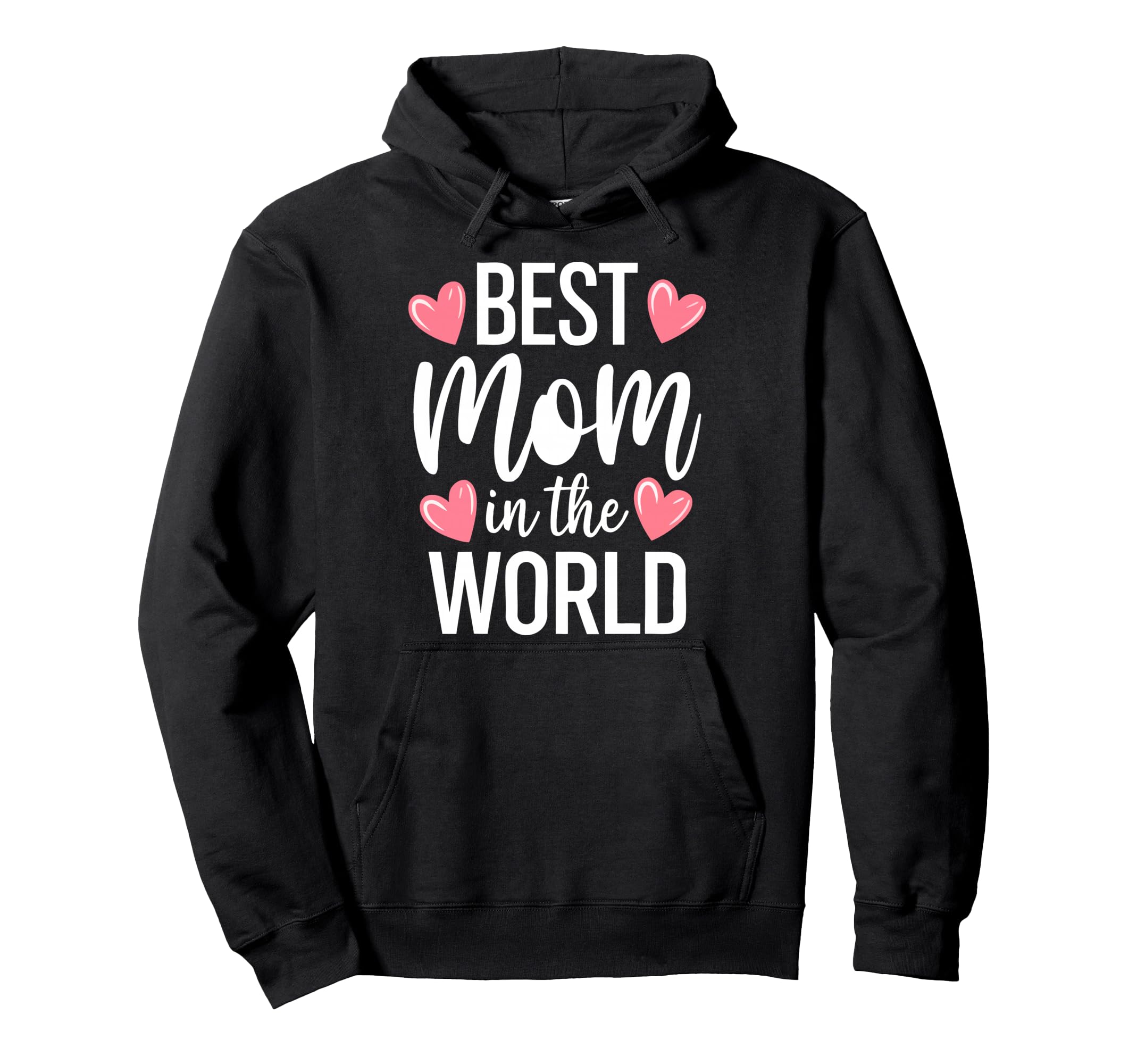 Best Mom World Best Mom Ever Mothers Day Hoodie - Aesthetic Graphic Unisex - T-Shirt, Sweatshirt, Hoodie