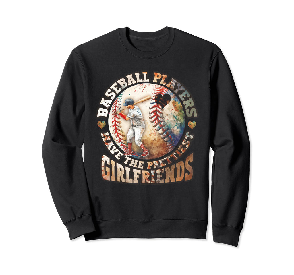 Baseball Players Have Prettiest Sweatshirt - Minimalist Print Unisex - T-Shirt, Sweatshirt, Hoodie