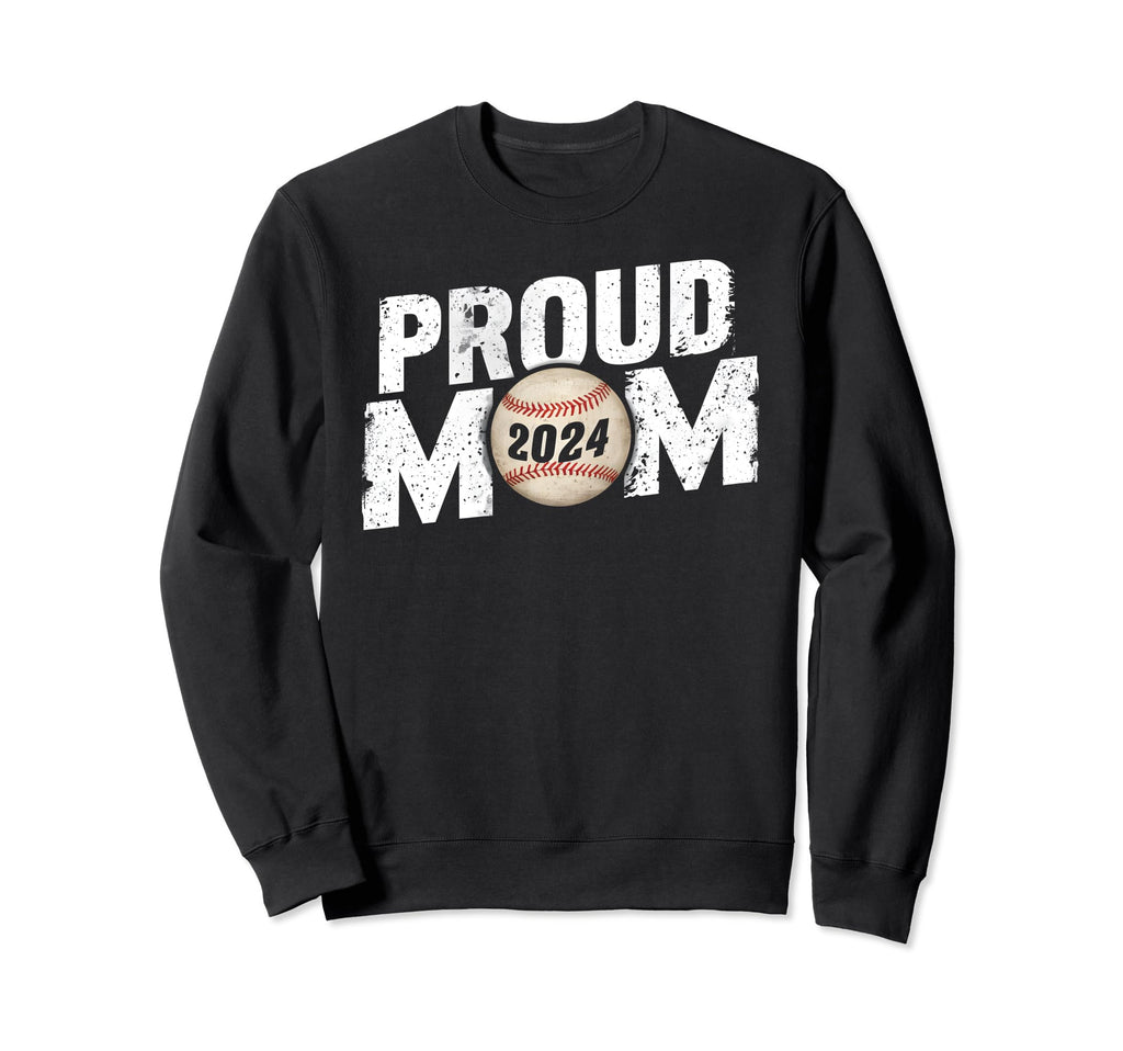Proud Mama Mom 2024 Senior Baseball Sweatshirt - Streetwear Style Unisex - T-Shirt, Sweatshirt, Hoodie