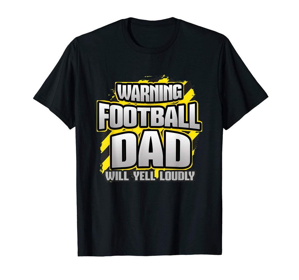 Mens Warning Football Dad Will Yell T-Shirt - Aesthetic Graphic for Adults - T-Shirt, Sweatshirt, Hoodie