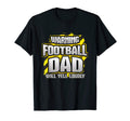 Mens Warning Football Dad Will Yell T-Shirt - Aesthetic Graphic for Adults - T-Shirt, Sweatshirt, Hoodie
