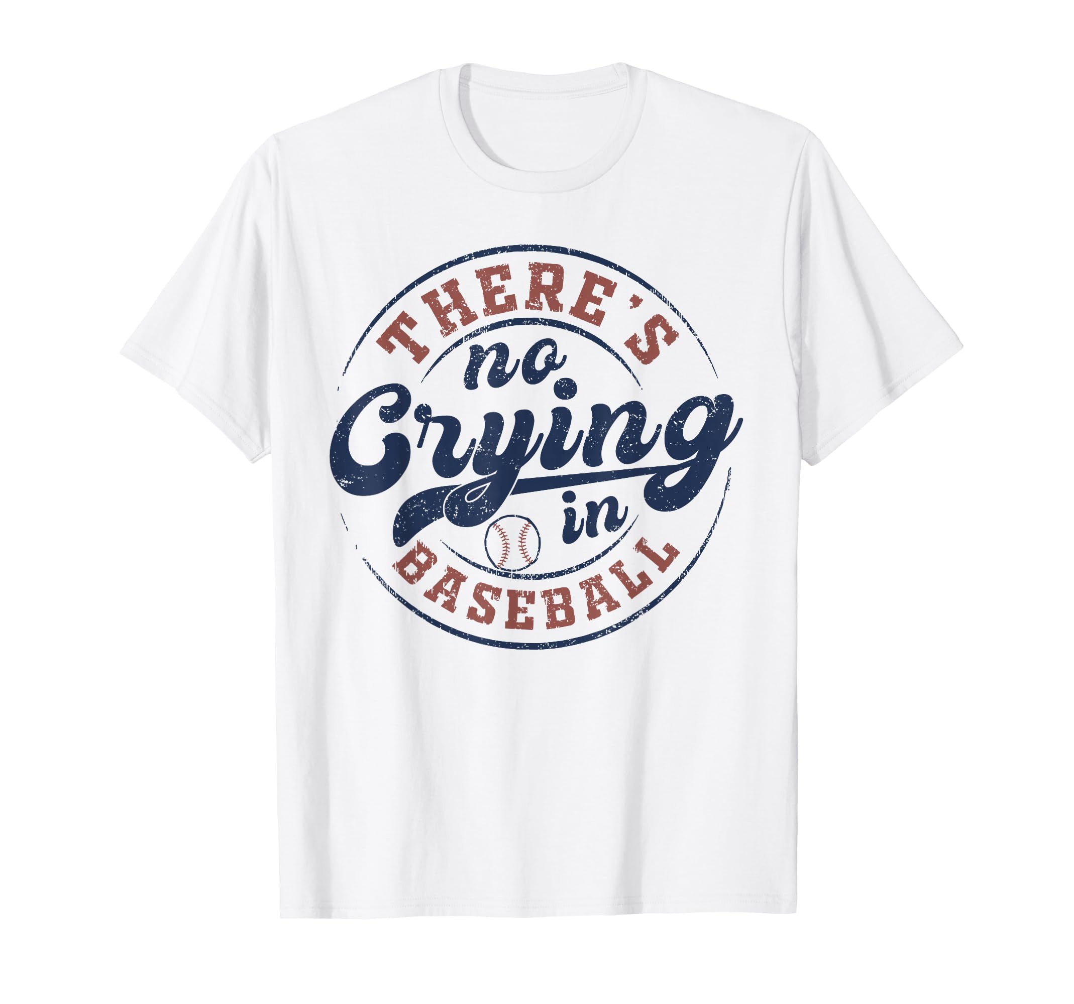 There Is No Crying Baseball Funny T-Shirt - Fun Novelty Design for Adults - T-Shirt, Sweatshirt, Hoodie