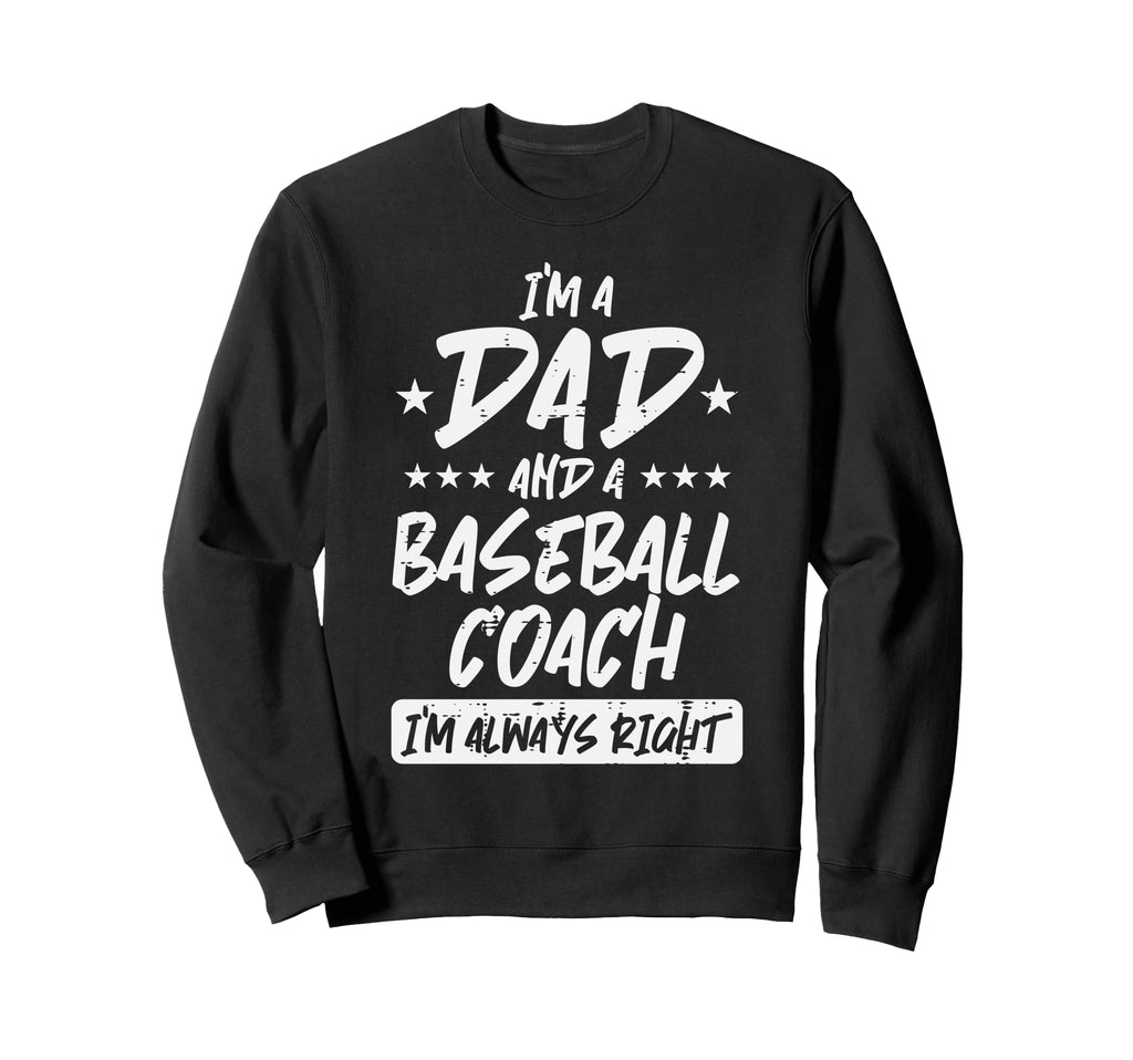 Im Dad Baseball Coach Funny Sweatshirt - Casual Everyday Wear for Adults - T-Shirt, Sweatshirt, Hoodie