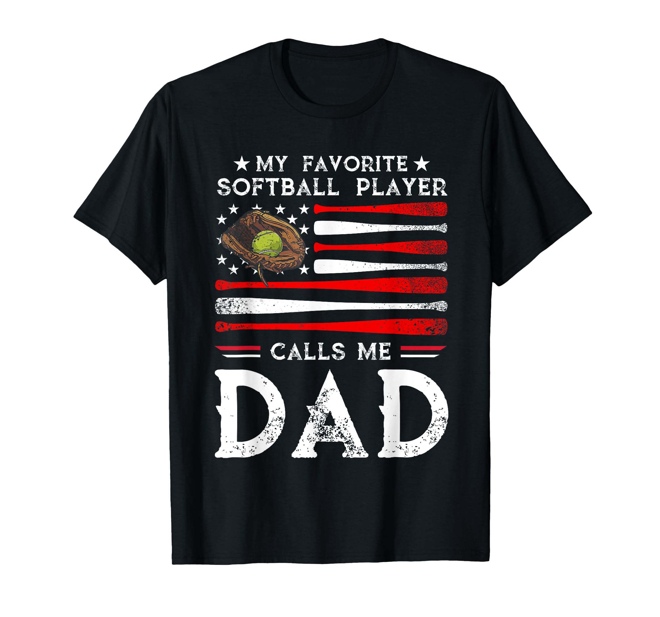 Softball Dad My Favorite Softball T-Shirt - Fun Novelty Design Men Women - T-Shirt, Sweatshirt, Hoodie