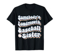 Somebodys Loudmouth Baseball Sister T-Shirt - Custom Art Print Men Women - T-Shirt, Sweatshirt, Hoodie