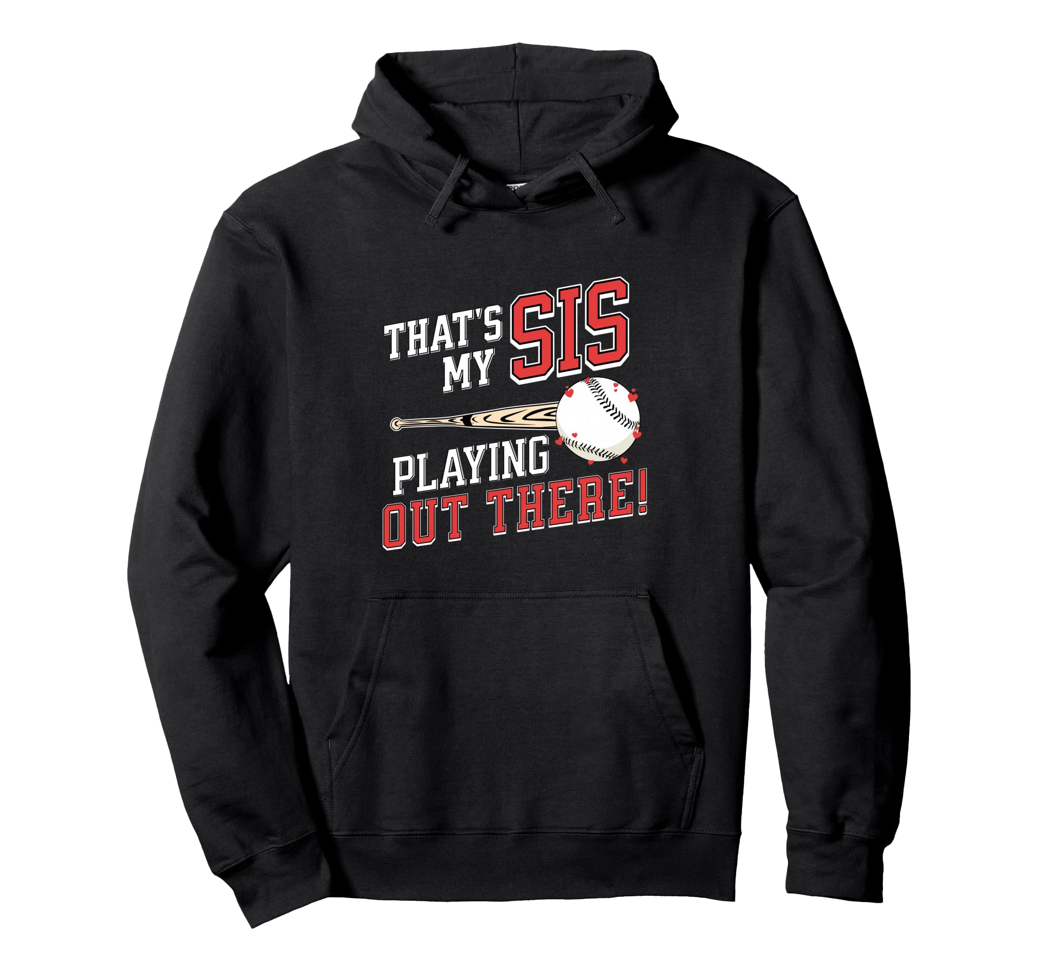 Thats My Sis Out There Baseball Brother Hoodie - Graphic Print Unisex - T-Shirt, Sweatshirt, Hoodie