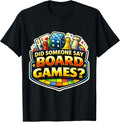 Did Someone Say Board Games Lover Funny Merch - Adult & Kids T-Shirts, Sweatshirts & Hoodies apparel design preview 1