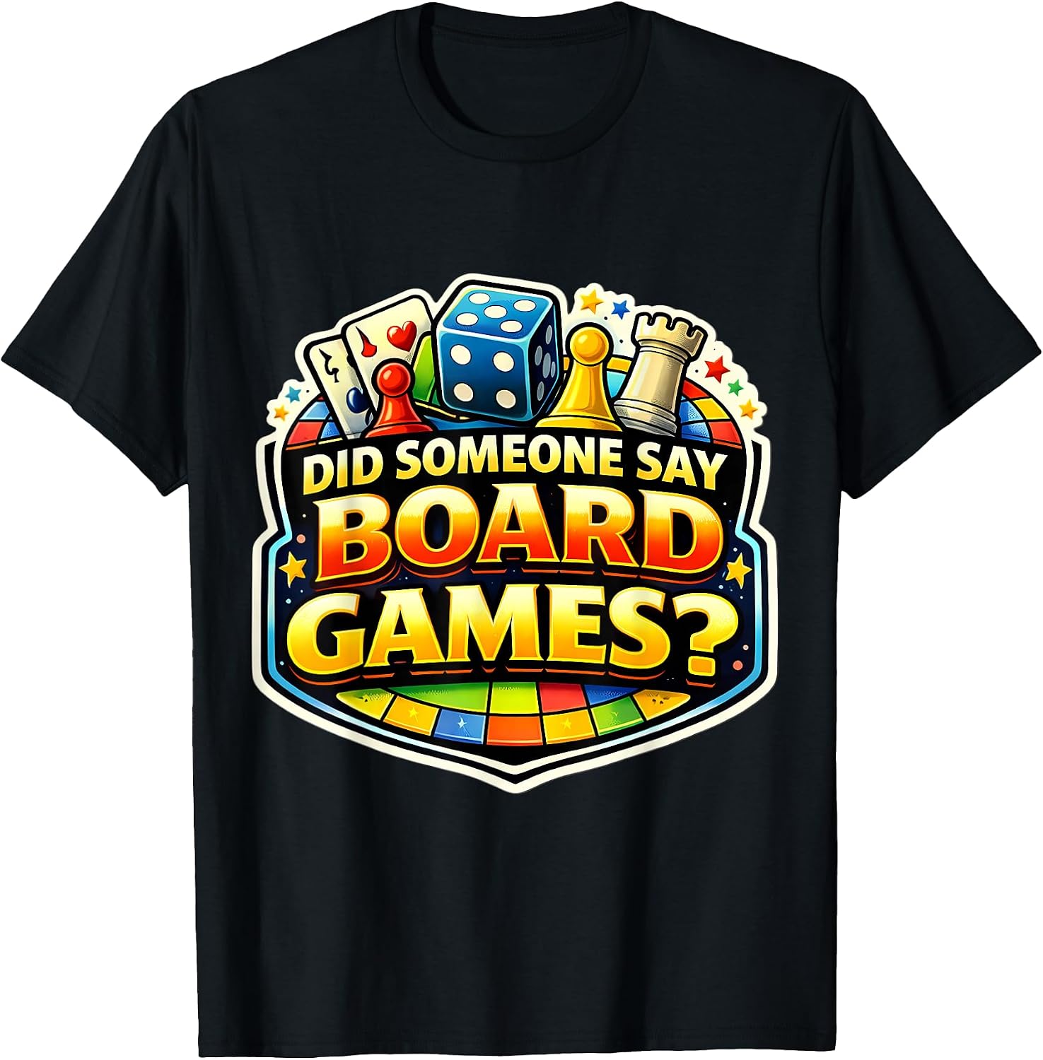 Did Someone Say Board Games Lover Funny Merch - Adult & Kids T-Shirts, Sweatshirts & Hoodies apparel design preview 1