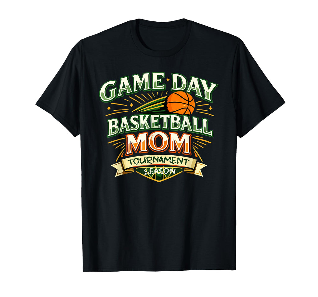 Game Day Basketball Mom T-Shirt - Streetwear Style Unisex - T-Shirt, Sweatshirt, Hoodie