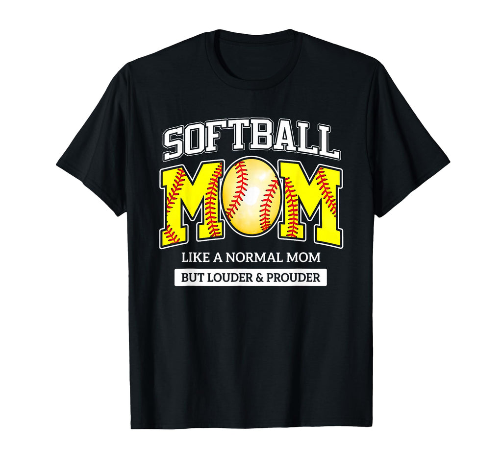 Loud And Proud Mom Life Softball T-Shirt - Casual Everyday Wear for Adults - T-Shirt, Sweatshirt, Hoodie