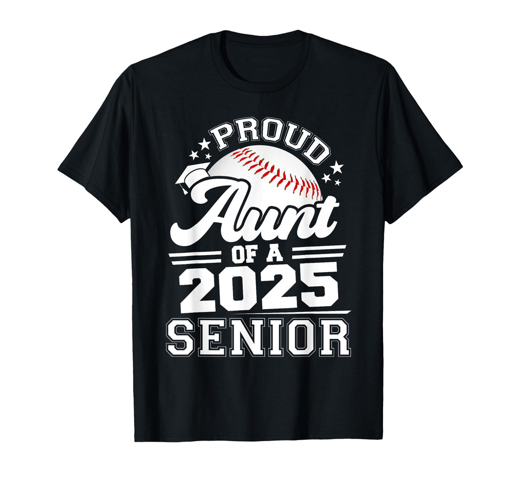 Proud Aunt 2025 Senior Graduate Grad T-Shirt - Novelty Apparel for Adults - T-Shirt, Sweatshirt, Hoodie