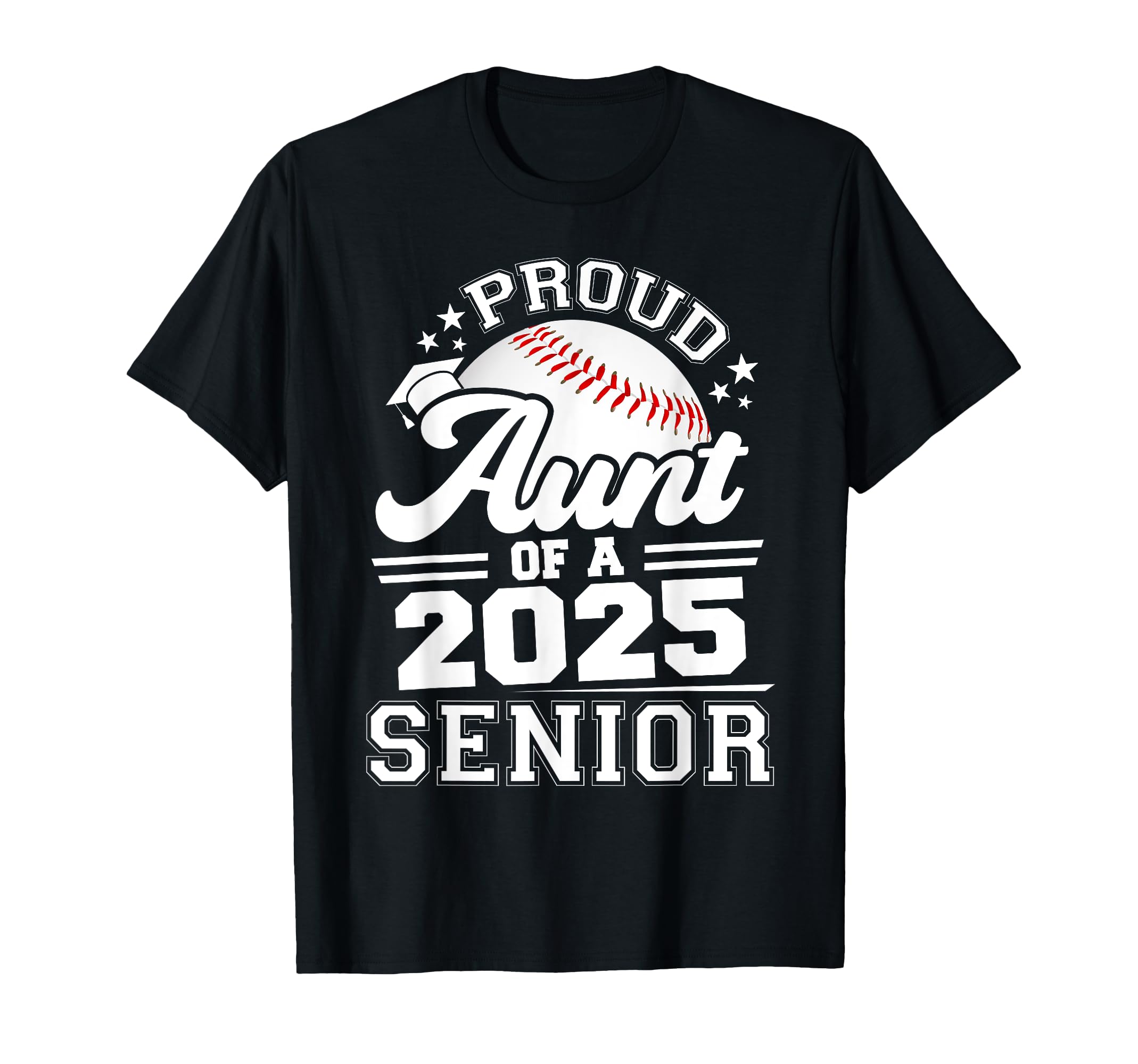 Proud Aunt 2025 Senior Graduate Grad T-Shirt - Novelty Apparel for Adults - T-Shirt, Sweatshirt, Hoodie