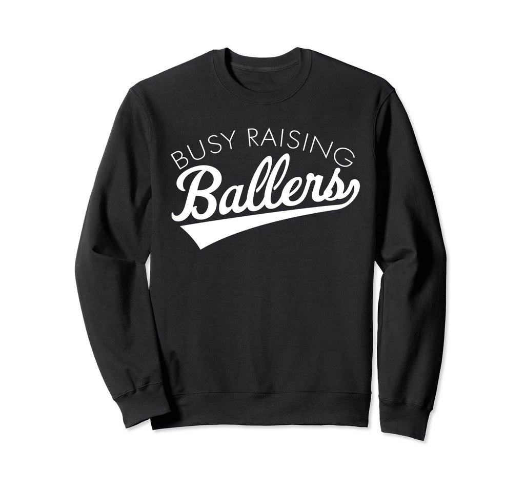 Busy Raising Ballers Baseball Mom Sweatshirt - Unique Graphic Unisex - T-Shirt, Sweatshirt, Hoodie