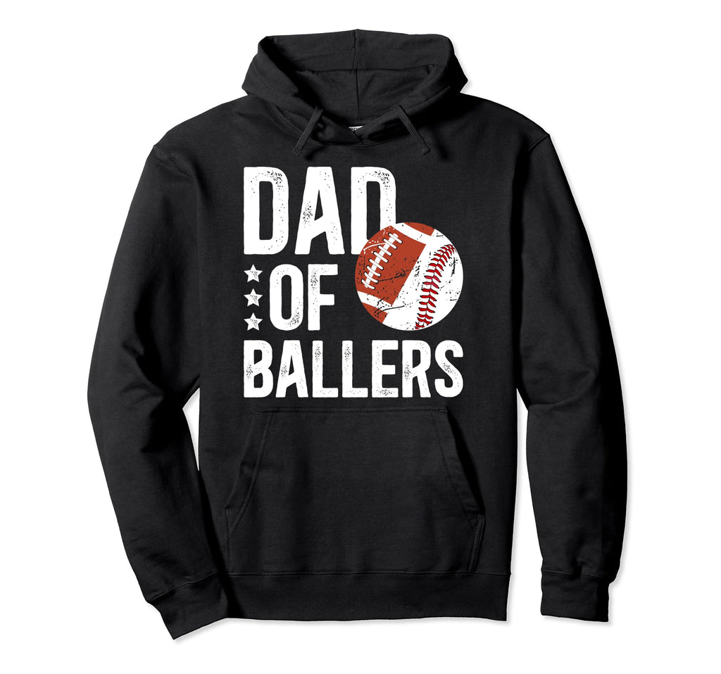 Dad Ballers Proud Baseball Football Dad Hoodie - Trendy Graphic Unisex - T-Shirt, Sweatshirt, Hoodie