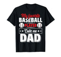 My Favorite Baseball Player Calls Me Dad T-Shirt - Custom Art Print Unisex - T-Shirt, Sweatshirt, Hoodie