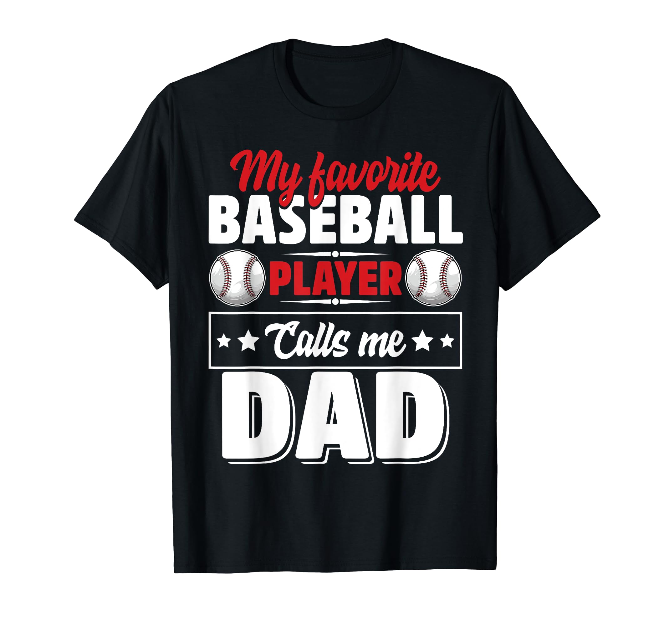 My Favorite Baseball Player Calls Me Dad T-Shirt - Custom Art Print Unisex - T-Shirt, Sweatshirt, Hoodie