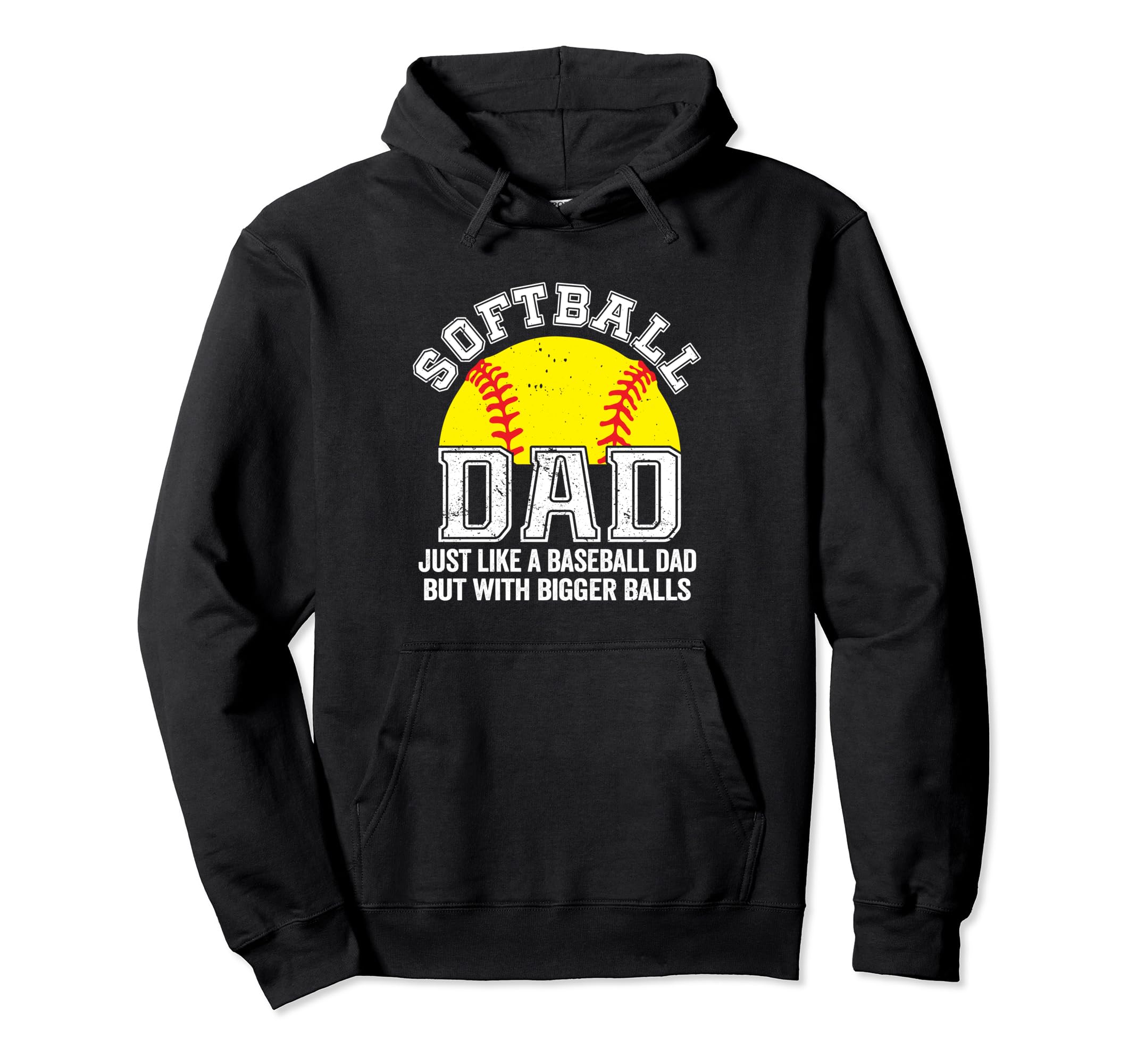 Softball Dad Just Like Baseball Dad But Hoodie - Graphic Print Unisex - T-Shirt, Sweatshirt, Hoodie