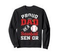 Proud Dad Baseball Senior Sweatshirt - Casual Everyday Wear Men Women - T-Shirt, Sweatshirt, Hoodie