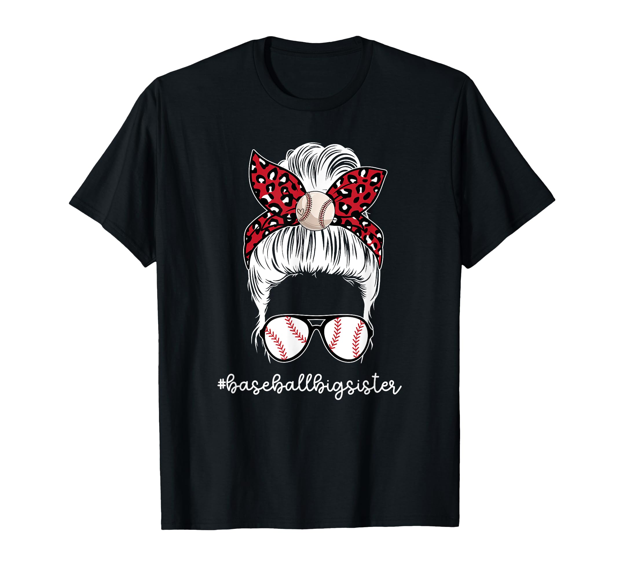 Baseball Big Sister Messy Bun T-Shirt - Casual Everyday Wear Unisex - T-Shirt, Sweatshirt, Hoodie