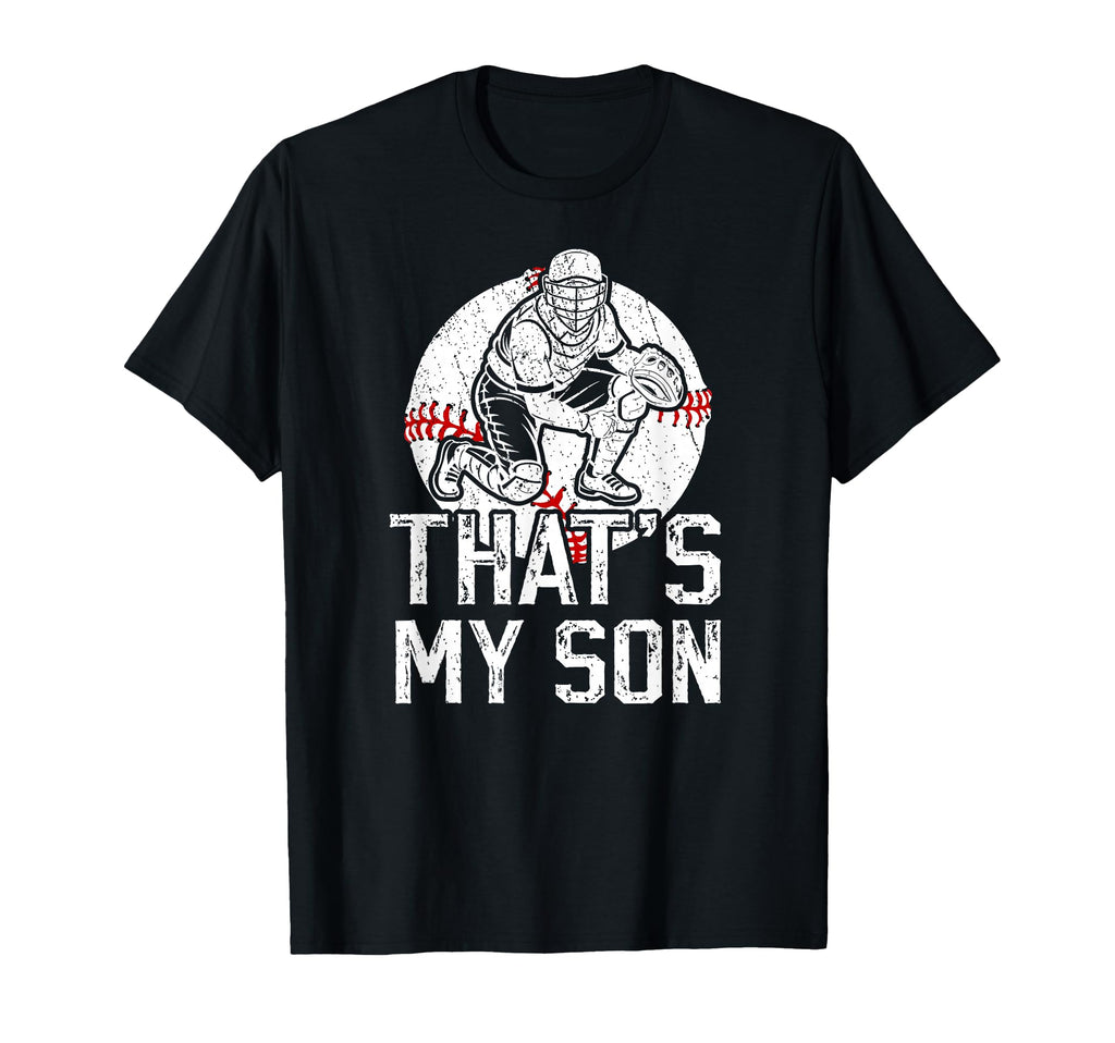 Thats My Son Baseball Catcher T-Shirt - Casual Everyday Wear for Adults - T-Shirt, Sweatshirt, Hoodie