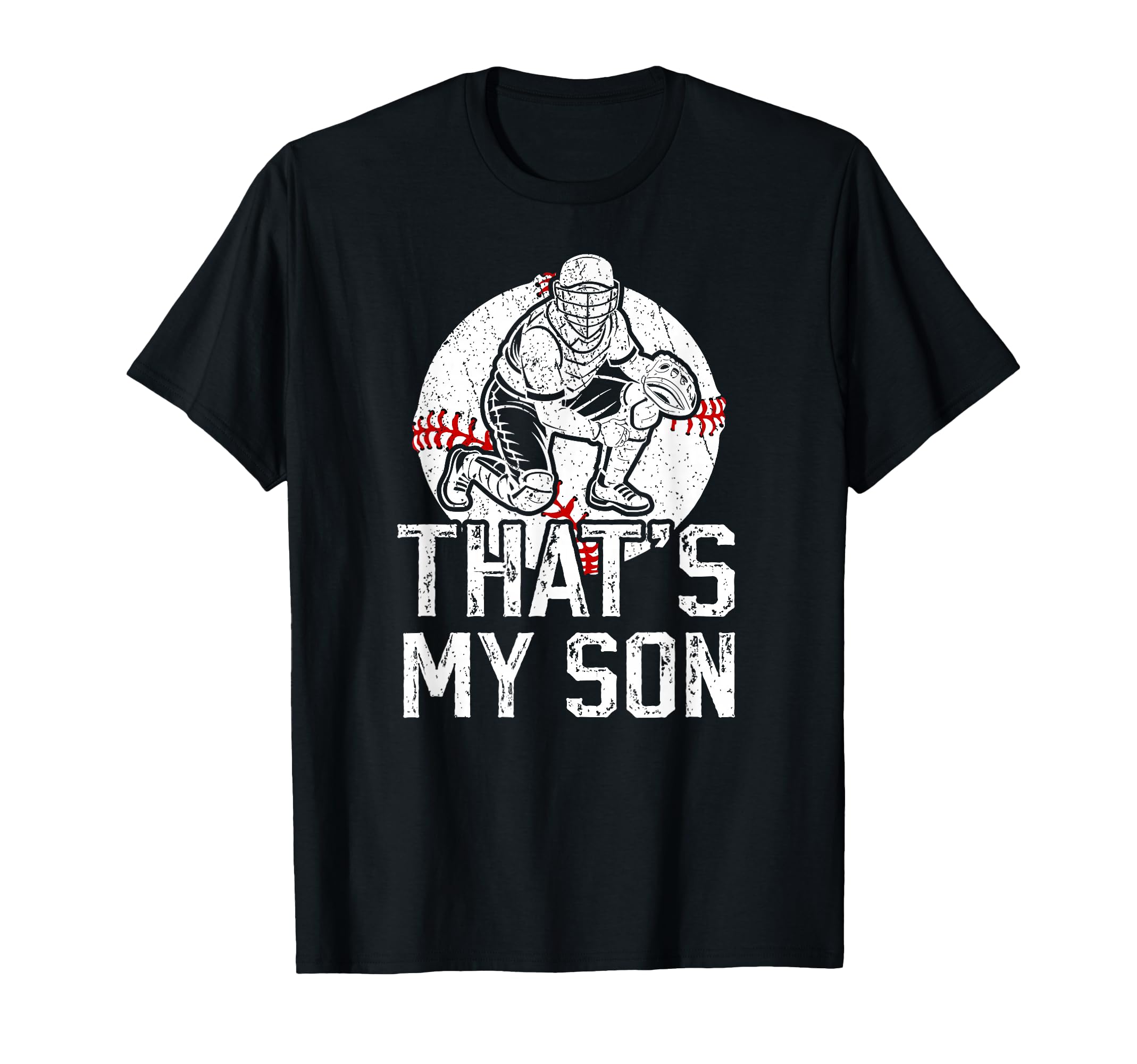 Thats My Son Baseball Catcher T-Shirt - Casual Everyday Wear for Adults - T-Shirt, Sweatshirt, Hoodie