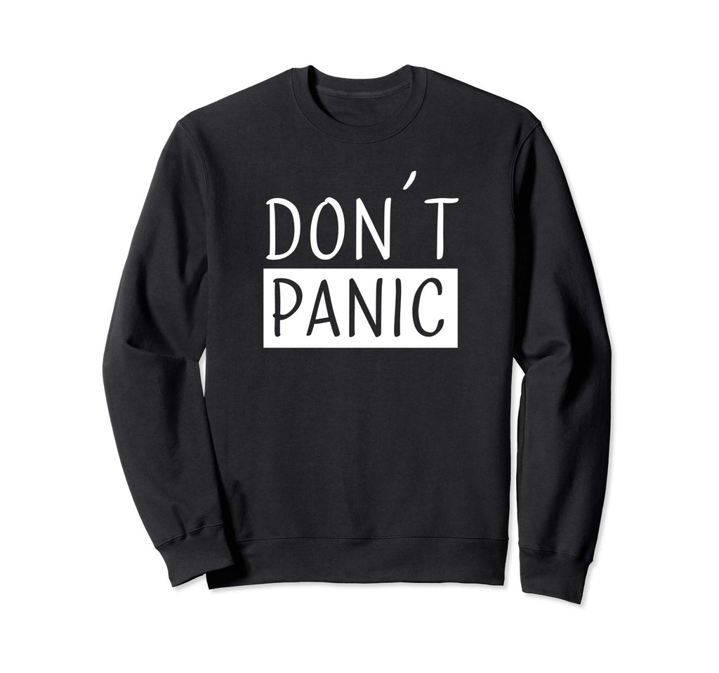 Dont Panic Distressed Sarcastic Sweatshirt - Minimalist Print Men Women - T-Shirt, Sweatshirt, Hoodie