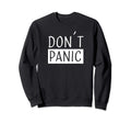 Dont Panic Distressed Sarcastic Sweatshirt - Minimalist Print Men Women - T-Shirt, Sweatshirt, Hoodie