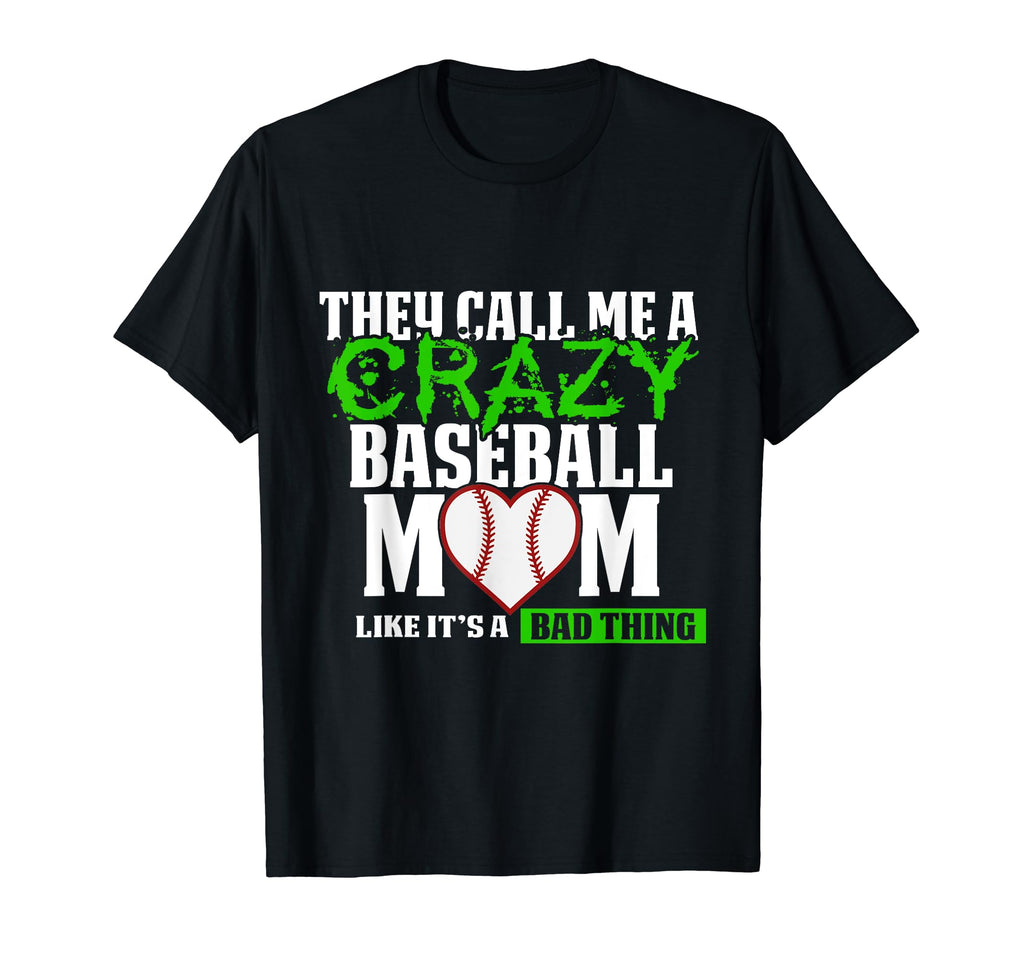 Baseball Mom Shirts They Call Me Crazy T-Shirt - Unique Graphic for Adults - T-Shirt, Sweatshirt, Hoodie