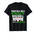 Baseball Mom Shirts They Call Me Crazy T-Shirt - Unique Graphic for Adults - T-Shirt, Sweatshirt, Hoodie